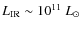 $L_{\rm IR}\sim10^{11}~L_\odot$