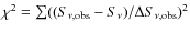 $\chi^2=\sum ((S_{\nu,{\rm obs}}-S_\nu)/\Delta S_{\nu,{\rm obs}})^2$
