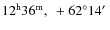 $\rm 12^{h}36^{m},~+62^{\circ}14\hbox{$^\prime$ }$