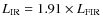 $L_{\rm IR}=1.91\times L_{\rm FIR}$
