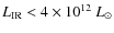 $L_{\rm IR}<4\times10^{12}~L_{\odot}$