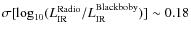 $\sigma[\log_{10}(L_{\rm IR}^{\rm Radio}/L_{\rm IR}^{\rm Blackboby})]\sim0.18$