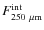 $F^{\rm int}_{\rm 250~\mu m}$
