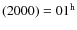 $(2000) = 01^{\rm h}$