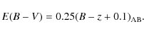 \begin{displaymath}{E(B-V)} = 0.25(B-z+0.1)_{\rm {AB}}.
\end{displaymath}