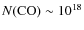 $N{\rm (CO)}\sim10^{18}$
