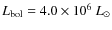$L_{\rm bol} = 4.0\times10^6~L_{\odot}$