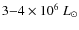$3{-}4\times 10^{6}~L_{\odot}$