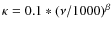 $\kappa=0.1*(\nu/1000)^\beta$