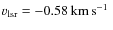 $v_{\rm lsr}= -0.58\hbox{\kern 0.20em km\kern 0.20em s$^{-1}$ }$