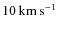 $10\hbox{\kern 0.20em km\kern 0.20em s$^{-1}$ }$