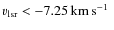 $ v_{\rm lsr} <-7.25\rm\hbox{\kern 0.20em km\kern 0.20em s$^{-1}$ }$