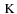 $\hbox{\kern 0.20em K}$