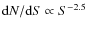 ${\rm d}N/{\rm d}S \propto S^{-2.5}$