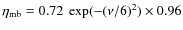 $\eta_{\rm mb} = 0.72~\exp(-(\nu/6)^2)\times0.96$
