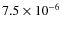 $7.5 \times 10^{-6}$