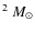 $^2~M_\odot$