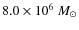 $8.0\times10^6~M_\odot$