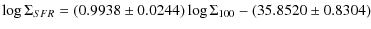 $\displaystyle \log \Sigma_{SFR}=(0.9938\pm0.0244)\log\Sigma_{100}-(35.8520\pm0.8304)~$
