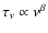$\tau_{\nu} \propto \nu^{\beta}$