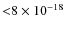 ${<}8\times 10^{-18}$