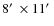 $8\hbox{$^\prime$ }\times 11\hbox{$^\prime$ }$