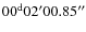 $00^{\rm d}02'00.85''$