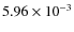 $5.96 \times 10^{-3}$