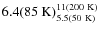 $\rm 6.4(85~K)^{11(200~K)}_{5.5(50~K)}$