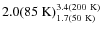 $\rm 2.0(85~K)^{3.4(200~K)}_{1.7(50~K)}$