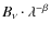 $B_{\nu} \cdot \lambda^{-\beta}$