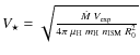 $V_{\star} = \sqrt{\frac{\dot{M} \; V_{\rm exp}}{4 \pi \; \mu_{\rm H} \; m_{\rm H} \; n_{\rm ISM} \; R_0^2} }$