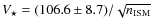 $V_{\star} = (106.6 \pm 8.7)/\sqrt{n_{\rm ISM}}$
