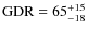 ${\rm GDR}=65_{-18}^{+15}$