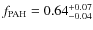 $f_{\rm PAH}=0.64_{-0.04}^{+0.07}$