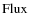 ${\rm Flux}$