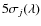$5\sigma_{j}(\lambda)$