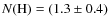 $N({\rm H}) = (1.3 \pm 0.4)$