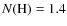 $N({\rm H})=1.4$