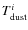 $T_{\rm {dust}}^i$