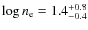 $\log n_{\rm e} = 1.4^ {+0.8}_{-0.4}$