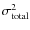 $\sigma_{\rm total}^2$