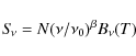 \begin{displaymath}S\!_{\nu} = N({\nu}/{\nu_0})^{\beta}B_{\nu}(T)
\end{displaymath}