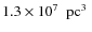 $1.3\times 10^7\mbox{$\;$ pc$^{3}$ }$