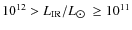 $10^{12} > L_{\rm IR}/L_{\hbox{$\odot$ }} \geq 10^{11}$