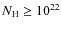$N_{\rm H}\geq 10^{22}$