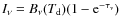 $I_{\nu} = B_{\nu}(T_{\rm d})(1-{\rm e}^{-\tau_{\nu}})$