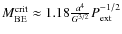 $M_{{\rm BE}}^{{\rm crit}} \approx 1.18 {a^4 \over G^{3/2}} P_{{\rm ext}}^{-1/2} $