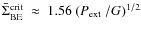 $\bar{\Sigma}_{\rm BE}^{{\rm crit}}~\approx~1.56~(P_{{\rm ext}}~/ G)^{1/2}$