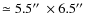 $\simeq 5.5\hbox {$^{\prime \prime }$ }\times 6.5\hbox {$^{\prime \prime }$ }$